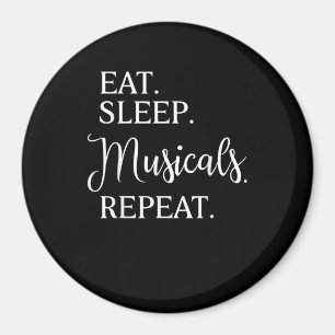 Eat Sleep Musicals Repeat Broadway Acting Actor Magnet