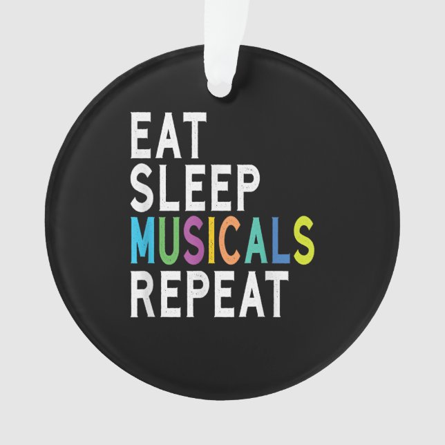 Eat Sleep Musicals Repeat, Broadway Acting Gifts Ornament (Front)