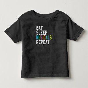 Eat Sleep Musicals Repeat, Broadway Acting Gifts Toddler T-shirt