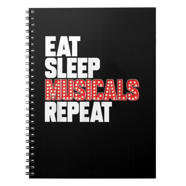 Eat Sleep Musicals Repeat Broadway Actor Actress Notebook (Front)
