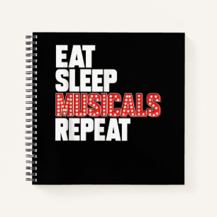Eat Sleep Musicals Repeat Broadway Actor Actress Notebook
