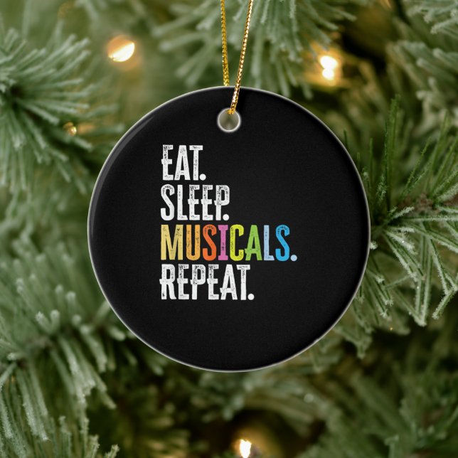 Eat Sleep Musicals Repeat Ceramic Ornament (Tree)