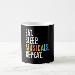 Eat Sleep Musicals Repeat Coffee Mug