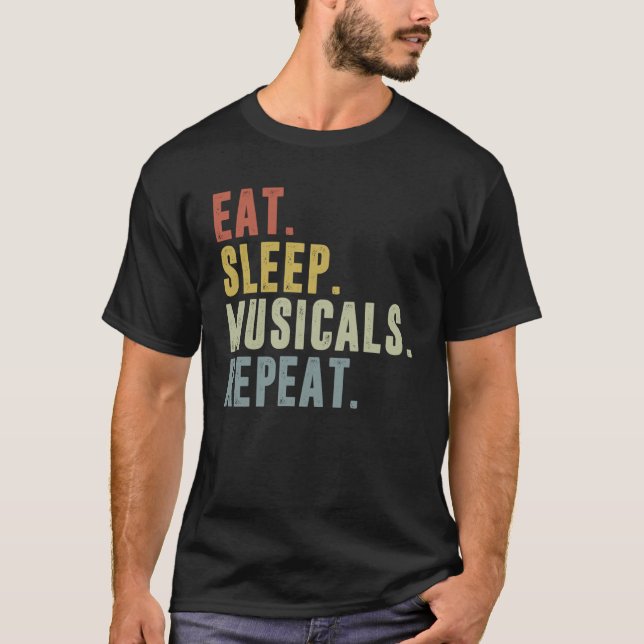 Eat Sleep Musicals Repeat  Musical Theatre T-Shirt (Front)