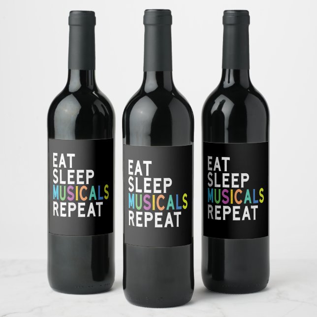 Eat Sleep Musicals Repeat Wine Label (Bottles)