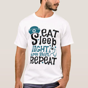 Eat Sleep Night Nurse Shift Repeat T-Shirt