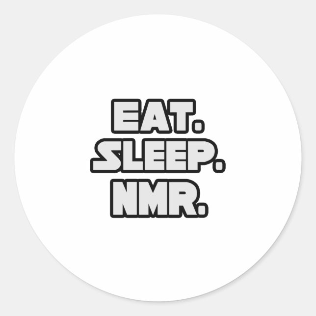 Eat Sleep NMR Classic Round Sticker (Front)