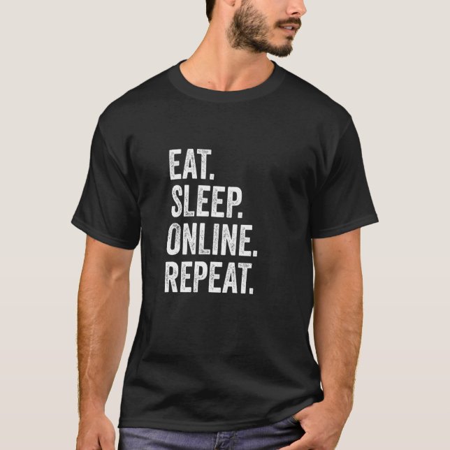 Eat Sleep Online Repeat Internet Social Media Gami T-Shirt (Front)