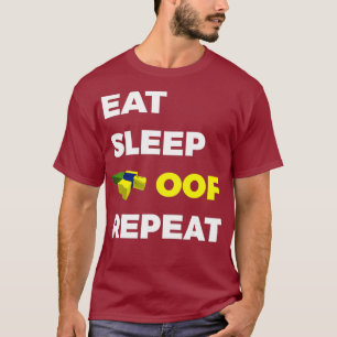 Eat Sleep OOF Repeat Death Sound Gaming Funny T-Shirt