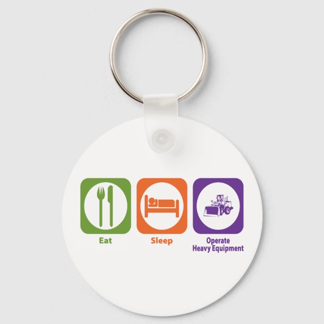 Eat Sleep Operate Heavy Equipment Keychain (Front)