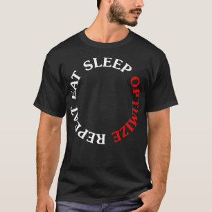 Eat Sleep Optimize Repeat Funny Internet Marketer T-Shirt