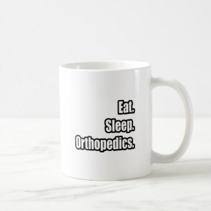 Eat. Sleep. Orthopedics. Coffee Mug