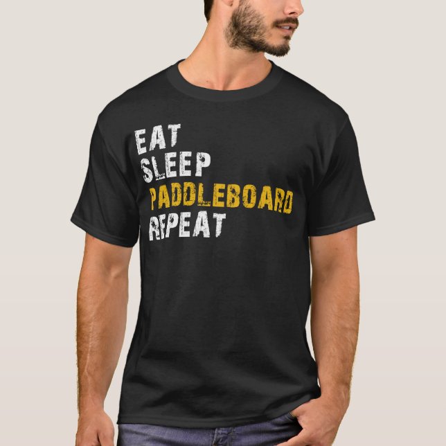 eat sleep paddleboard T-Shirt (Front)