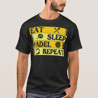 eat sleep padel repeat T-Shirt
