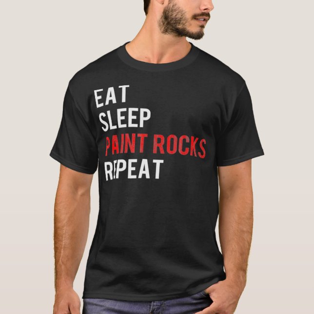Eat Sleep Paint Rocks Repeat Funny Rock Painting  T-Shirt (Front)