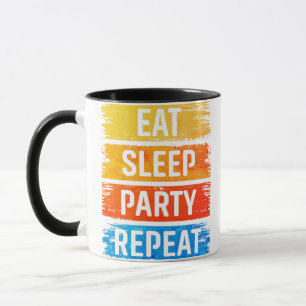 Eat Sleep Party Repeat Mug
