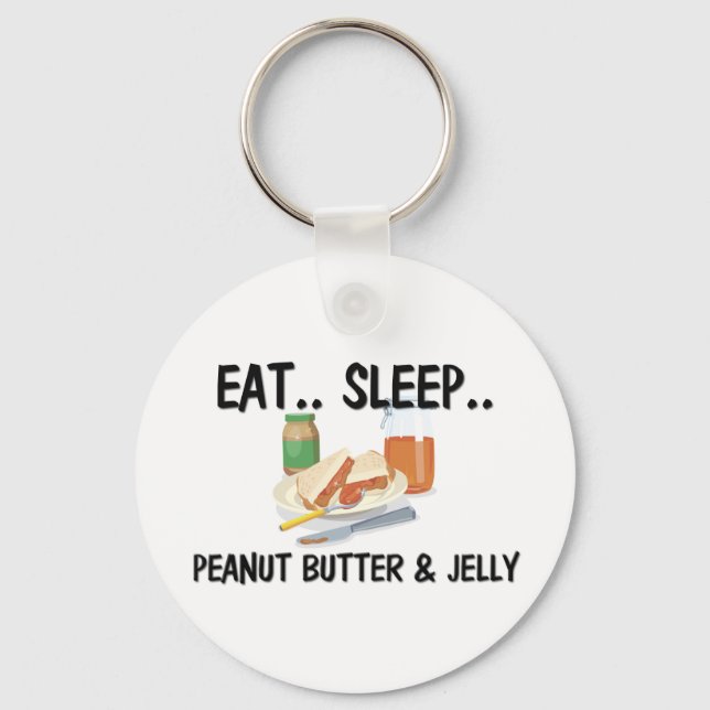 Eat Sleep PEANUT BUTTER & JELLY Keychain (Front)