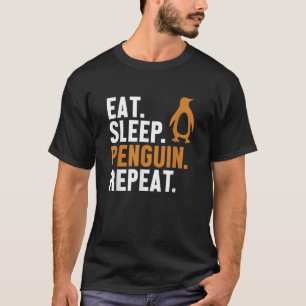 Eat Sleep Penguin Repeat Emperor Sea Bird King Pen T-Shirt
