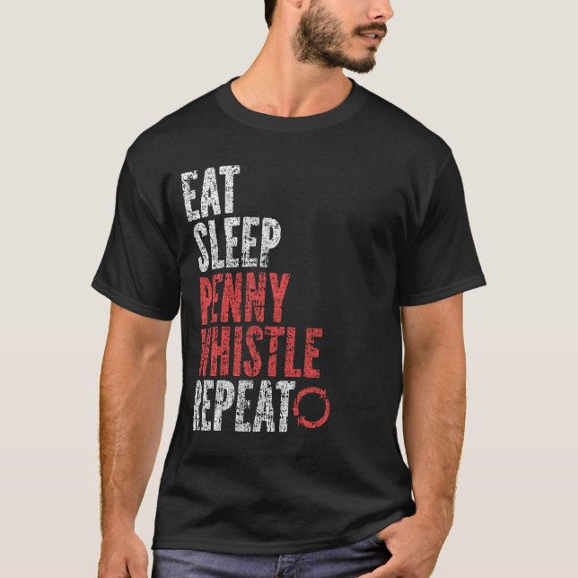 Eat Sleep Penny Whistle Repeat T-Shirt (Front)