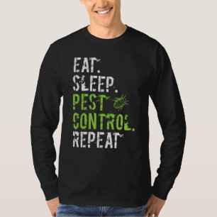 Eat Sleep Pest Control Repeat Exterminator T-Shirt