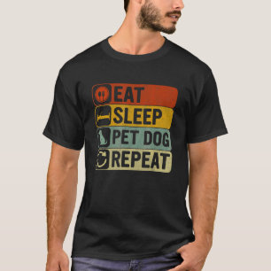 Eat Sleep Pet Dog Repeat Retro 60s 70s Cool Dog   T-Shirt