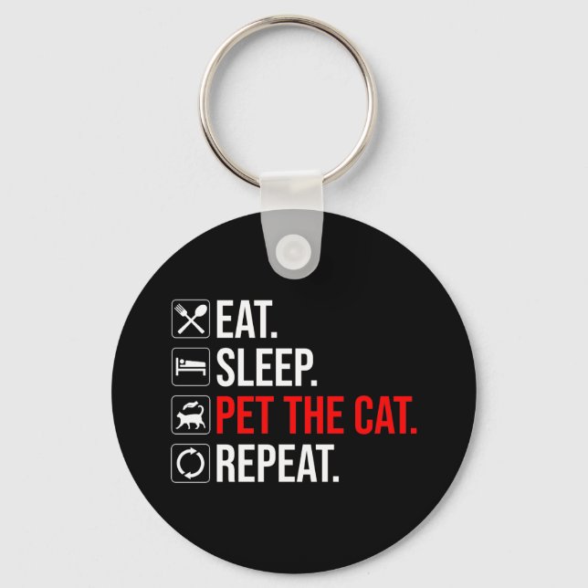 Eat. Sleep. Pet The Cat. Repeat Keychain (Front)
