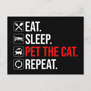 Eat. Sleep. Pet The Cat. Repeat Postcard