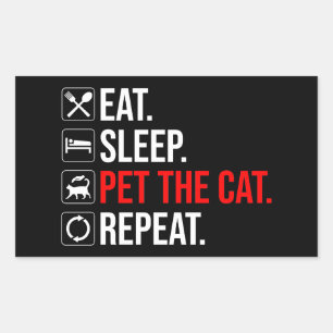 Eat. Sleep. Pet The Cat. Repeat Sticker