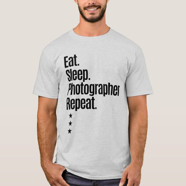 Eat Sleep Photographer Repeat T-Shirt (Front)