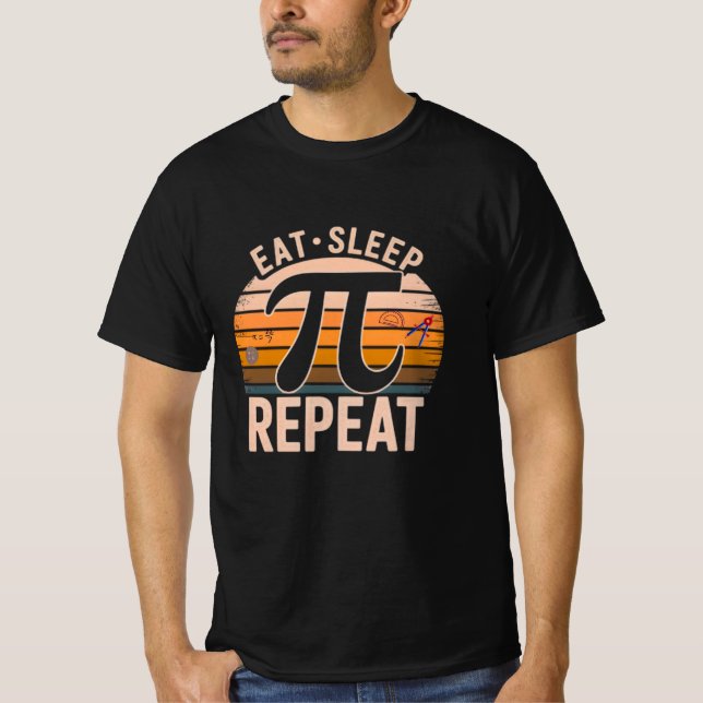 Eat Sleep Pi Repeat T-Shirt – Math Lover Tee – Pi  (Front)