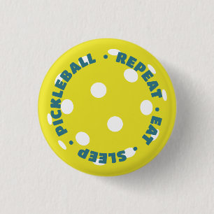 EAT, SLEEP, PICKLEBALL, REPEAT  1 INCH ROUND BUTTON