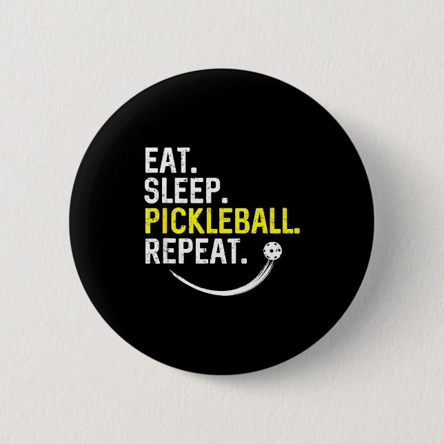 Eat sleep pickleball repeat  2 inch round button (Front)