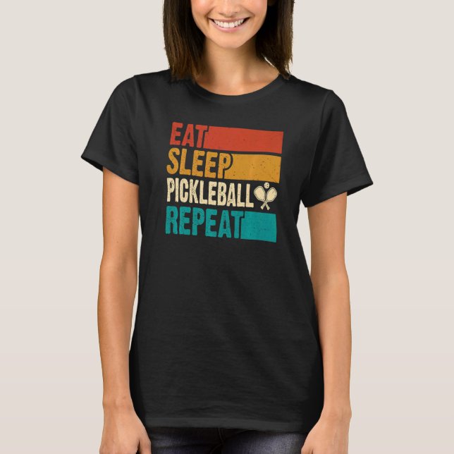 Eat Sleep Pickleball Repeat Playing  Pickleball Pl T-Shirt (Front)
