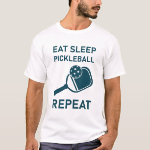 Eat - Sleep - Pickleball - Repeat T-Shirt