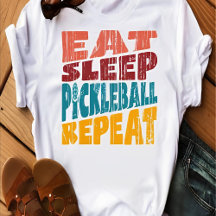 Eat Sleep Pickleball Repeat