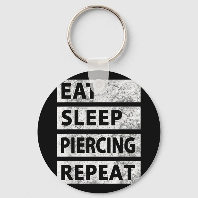 Eat Sleep Piercing Repeat Funny Piercing  Keychain (Front)