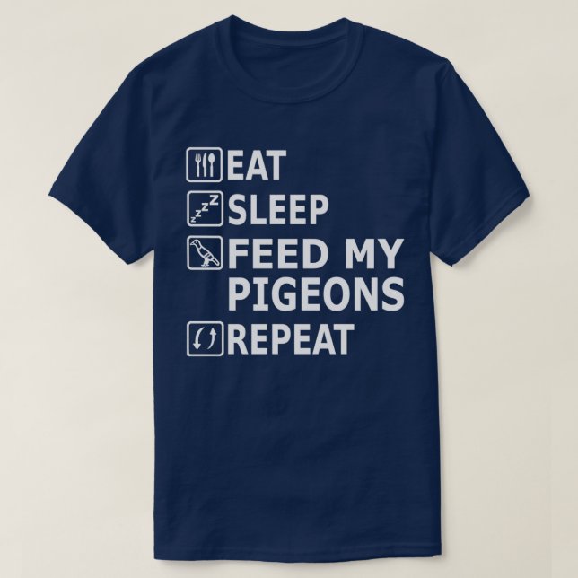 Eat sleep Pigeons Eat Food Repeat Design Fan 2 T-Shirt (Design Front)