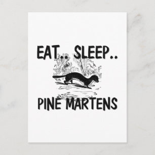 Eat Sleep PINE MARTENS Postcard
