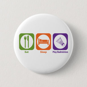 Eat Sleep Play Badminton 2 Inch Round Button