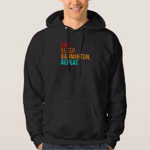Eat Sleep Play Badminton Player Shuttlecock Sports Hoodie