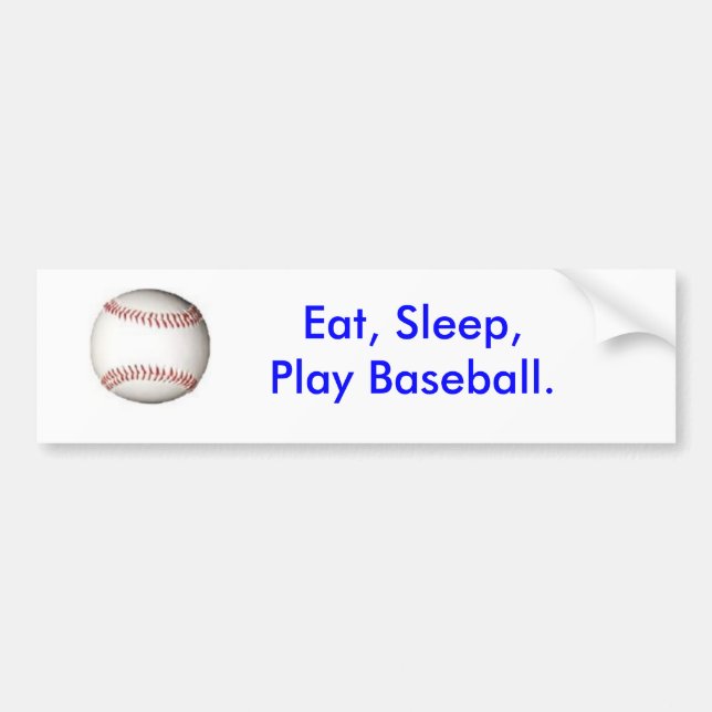 Eat, Sleep, Play Baseball. bumper sticker (Front)