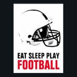 Eat Sleep Play Black & White Football Pop Art Poster<br><div class="desc">Popular American Game Artworks - Popular Sports - Pop Art Football Game Helmet Image.</div>