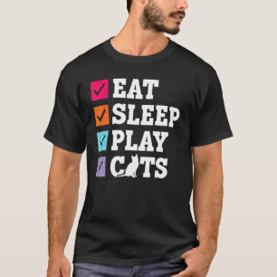 Eat Sleep Play Cats Kitty Kitten Meow Pet Feline T-Shirt
