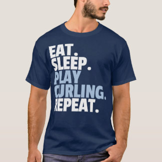Eat Sleep Play Curling Repeat T-Shirt