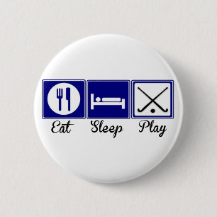 Eat, Sleep, Play - Field Hockey 2 Inch Round Button