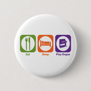Eat Sleep Play Organ 2 Inch Round Button