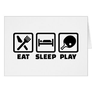 Eat Sleep Play Ping Pong