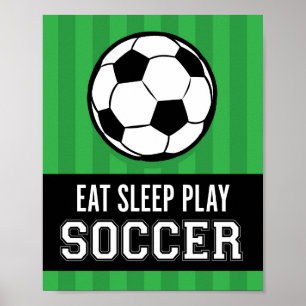 EAT SLEEP PLAY SOCCER Sign Print