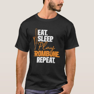 Eat Sleep Play Trombone Repeat Trombonist Music T-Shirt