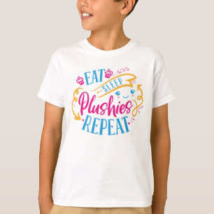 Eat Sleep Plushies Repeat   Funny Colourful Cute T-Shirt